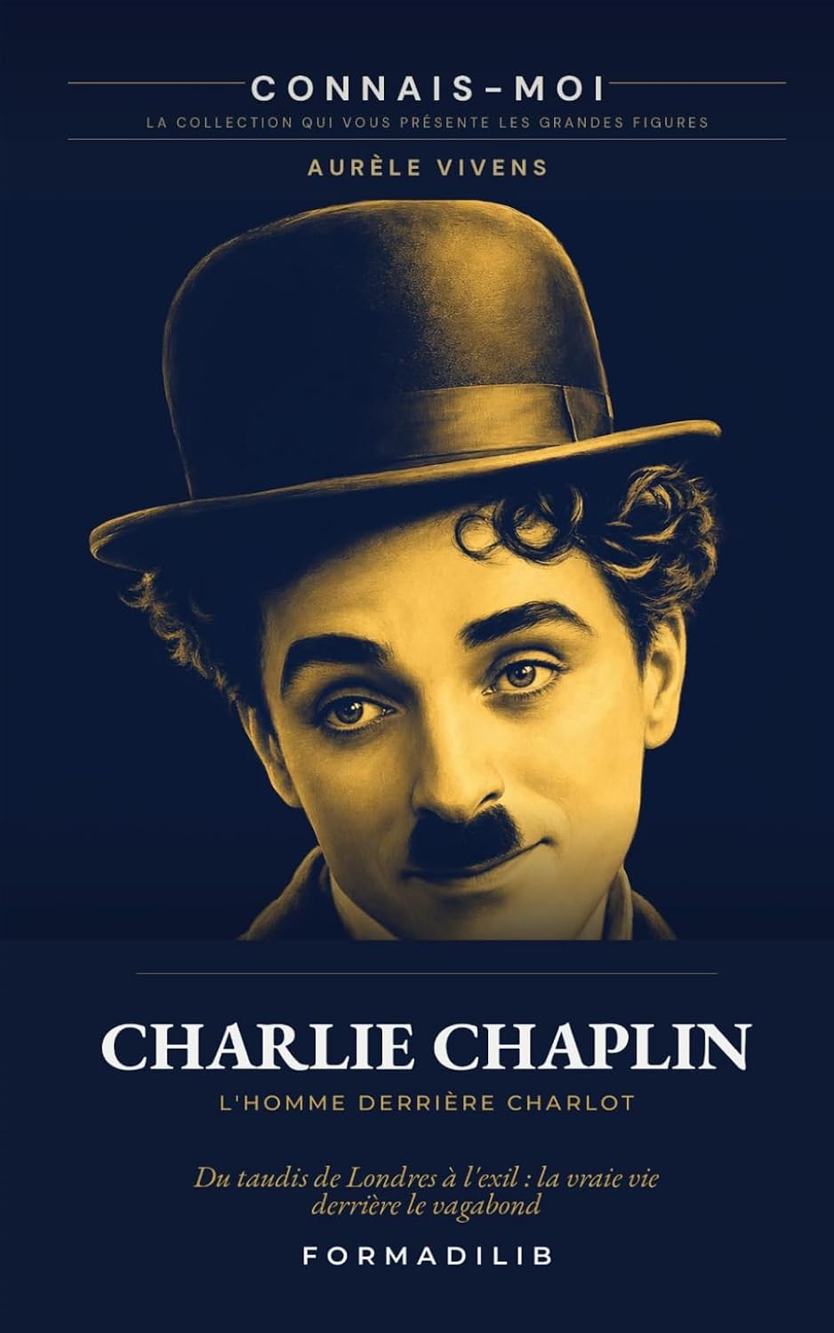 ler totalmente Charlie Chaplin, l'homme derrière Charlot: Du taudis de Londres à l'exil: la vraie vie derrière le vagabond (Connais moi) (French Edition)