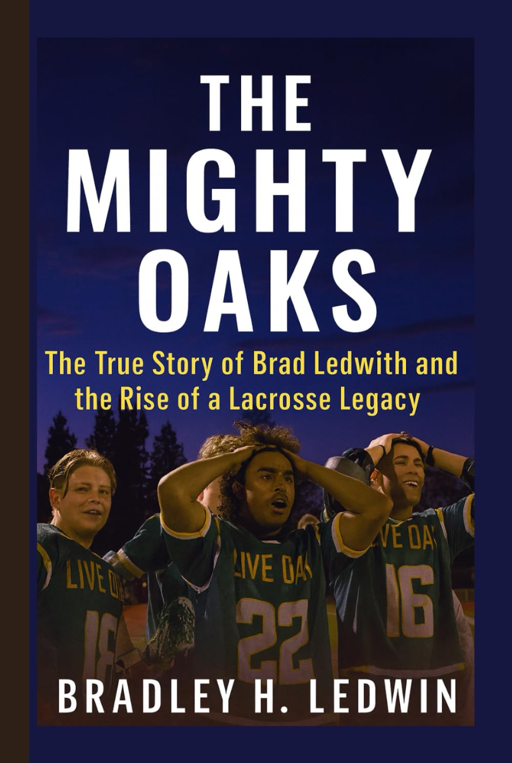 capítulo por capítulo baixar THE MIGHTY OAKS: The True Story of Brad Ledwith and the Rise of a Lacrosse Legacy