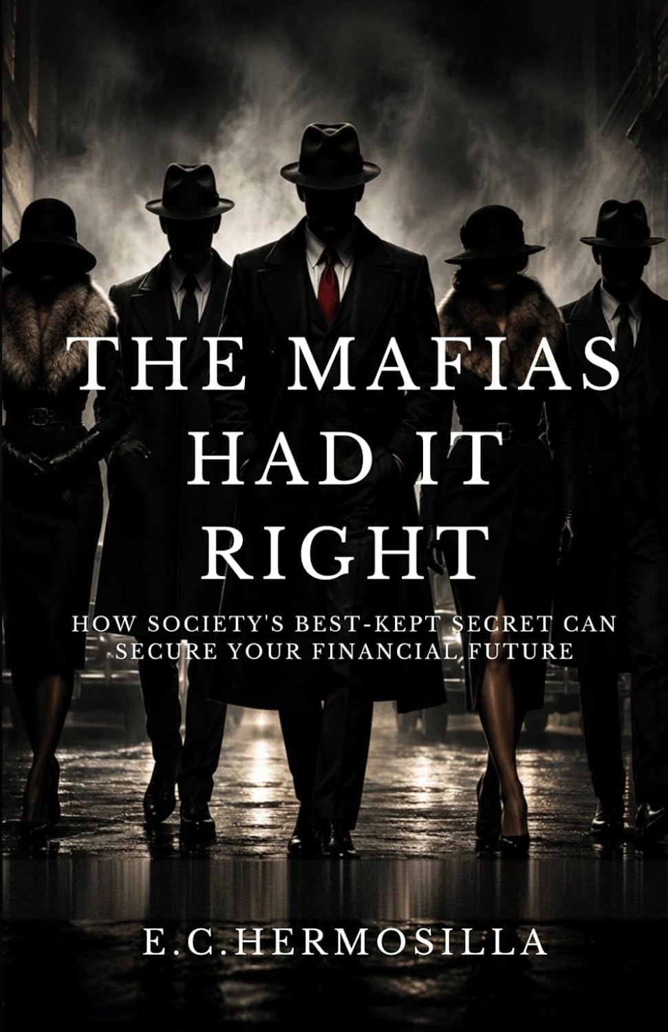 ler totalmente The Mafias had it right: How society's best-kept secret can secure your financial future