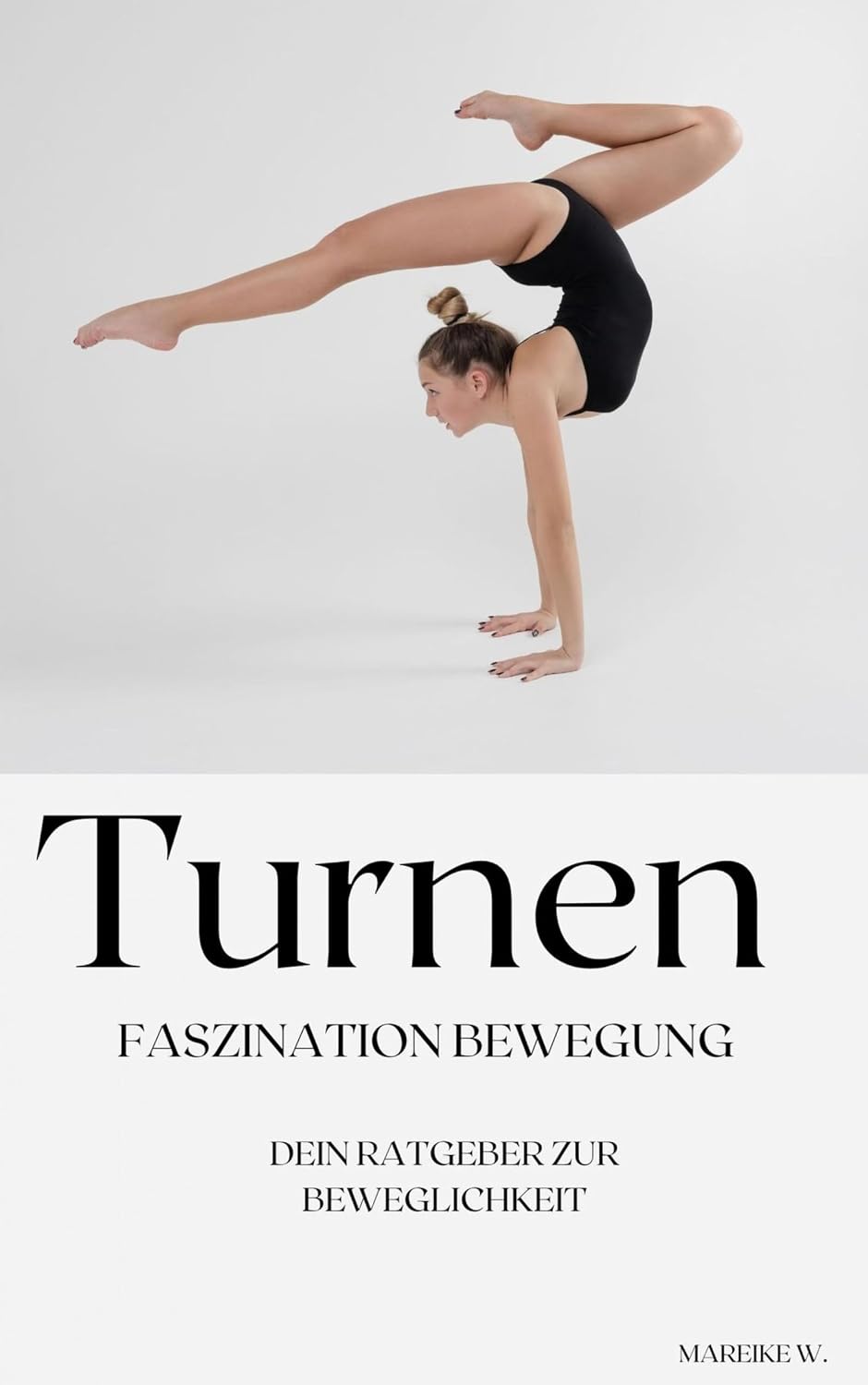 Turnen - Faszination Bewegung: Dein Ratgeber zur Beweglichkeit (German Edition) baixar o livro de graça