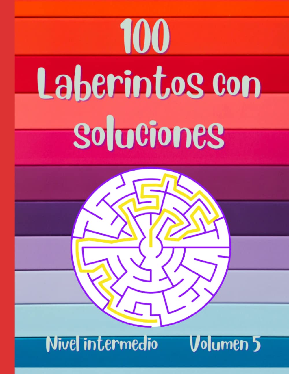 100 Laberintos con soluciones. Volumen 5. Nivel intermedio: Libro de pasatiempos para niños y adultos. Estimulación cognitiva. (Entrena tu mente con pasatiempos) (Spanish Edition) baixar o livro de graça