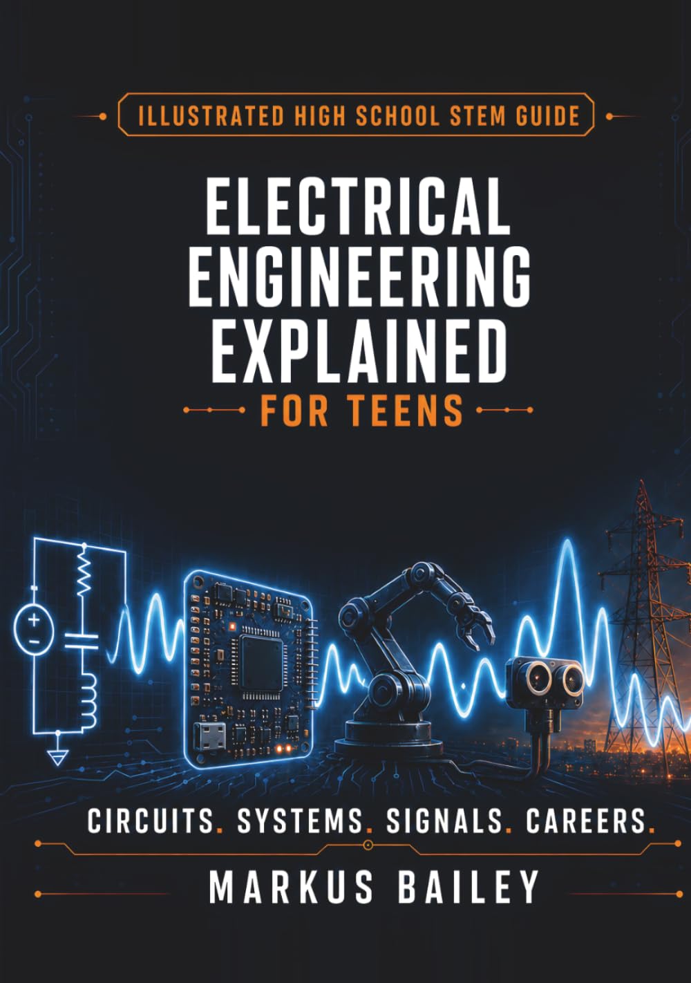 ler totalmente Electrical Engineering Explained for Teens: A Conceptual Guide to Circuits, Systems, Design, and Career Questions