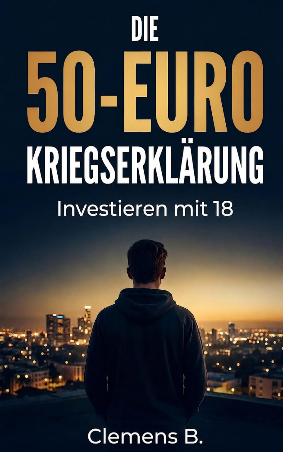 Die 50-Euro-Kriegserklärung: Investieren mit 18 (German Edition) baixar o livro de graça