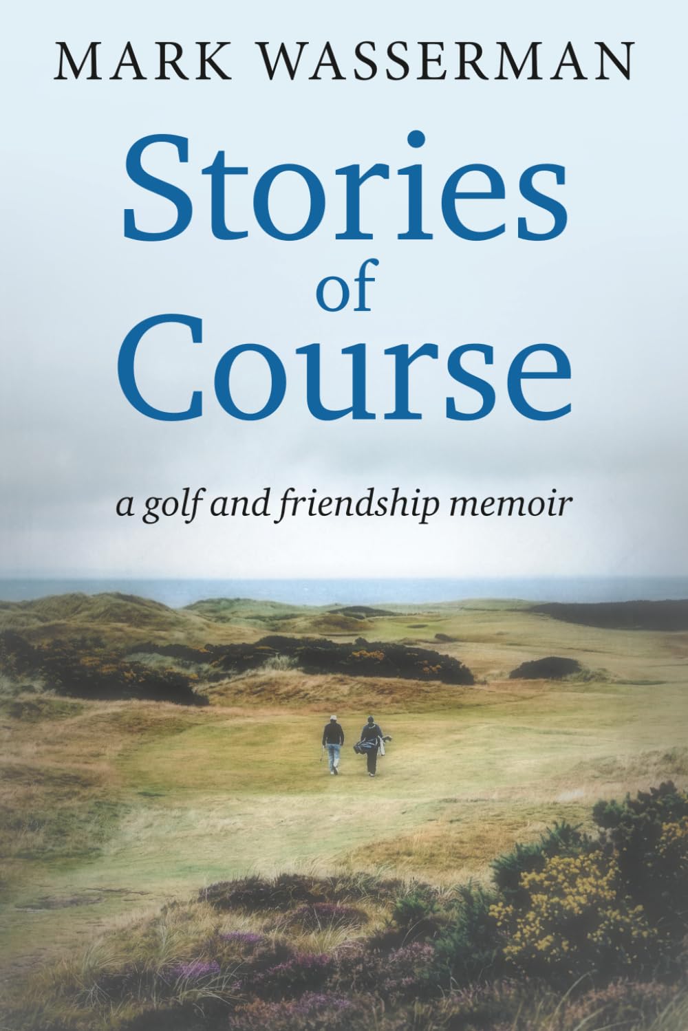 Stories of Course: a golf and friendship memoir