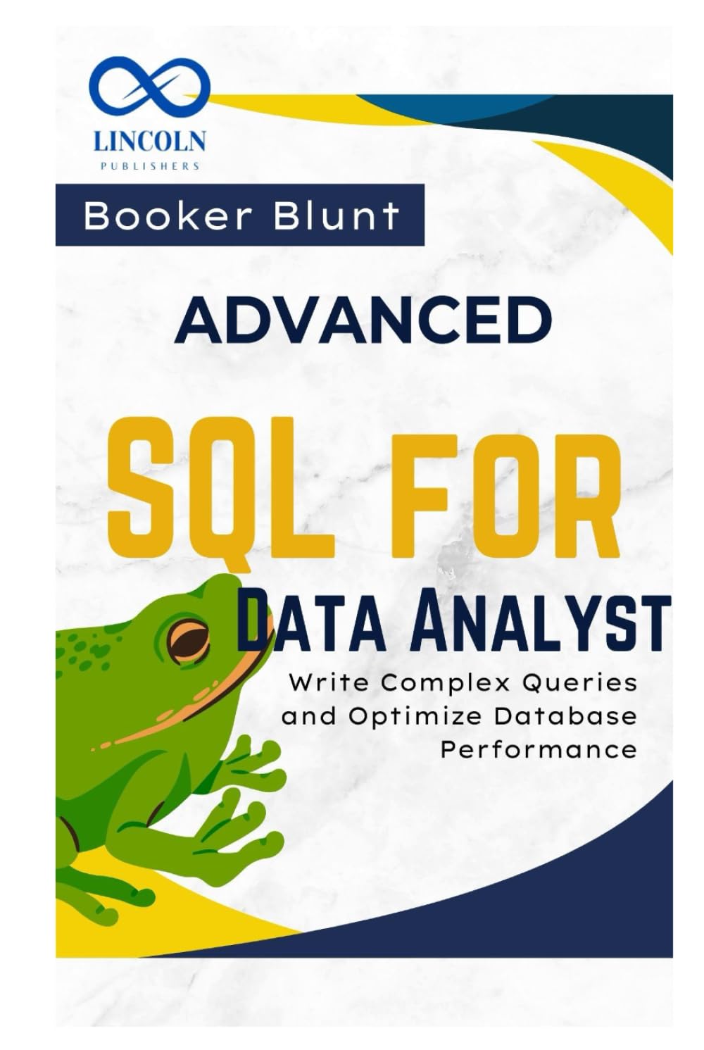 Advanced SQL for Data Analysts: Write Complex Queries and Optimize Database Performance baixar o livro de graça