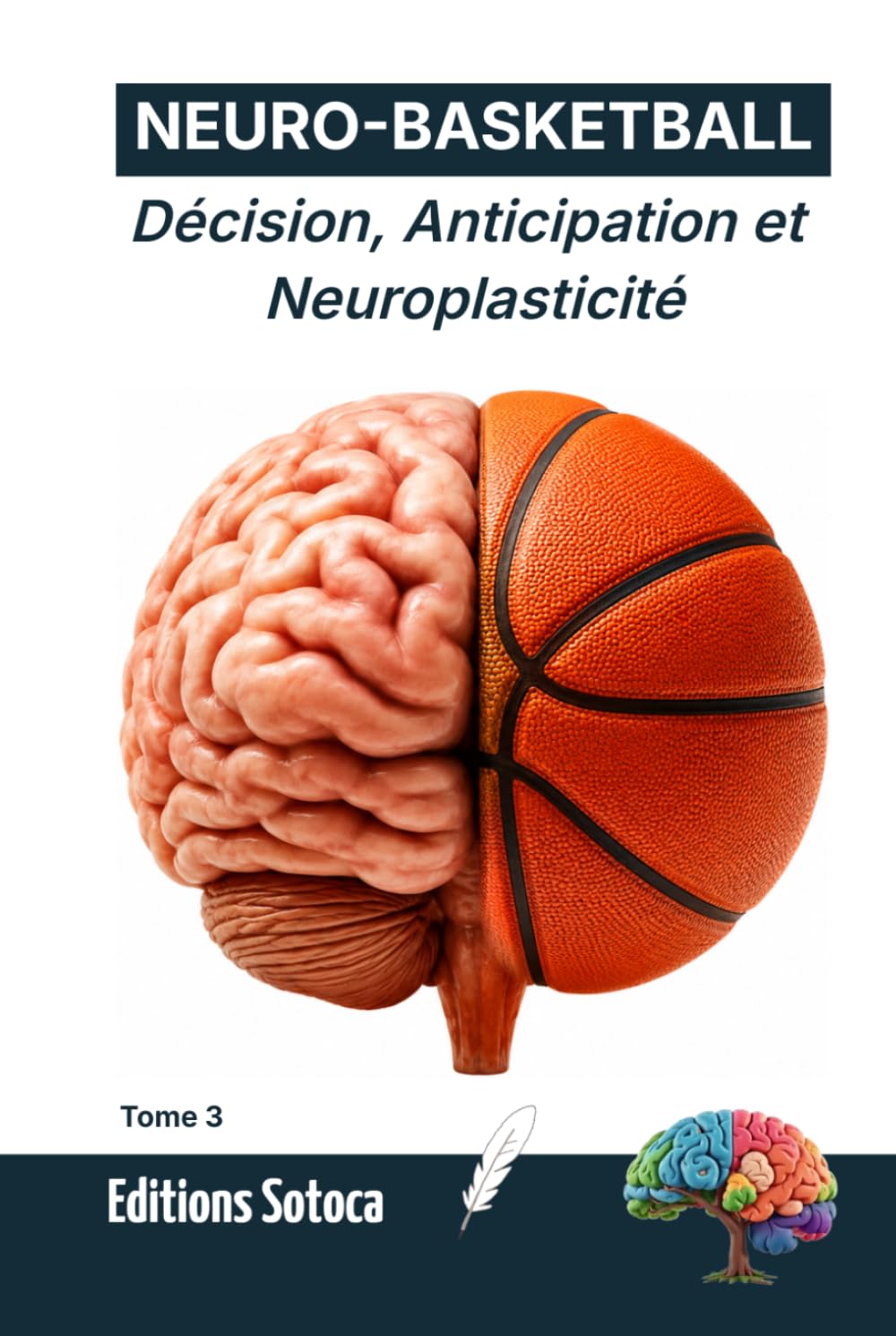 NEURO- BASKETBALL: Neuro-Performance: Décision, Anticipation et Neuroplasticité: Reprogrammer le Cerveau pour Dominer le Terrain. (Tome 3) (French Edition) baixar o livro de graça