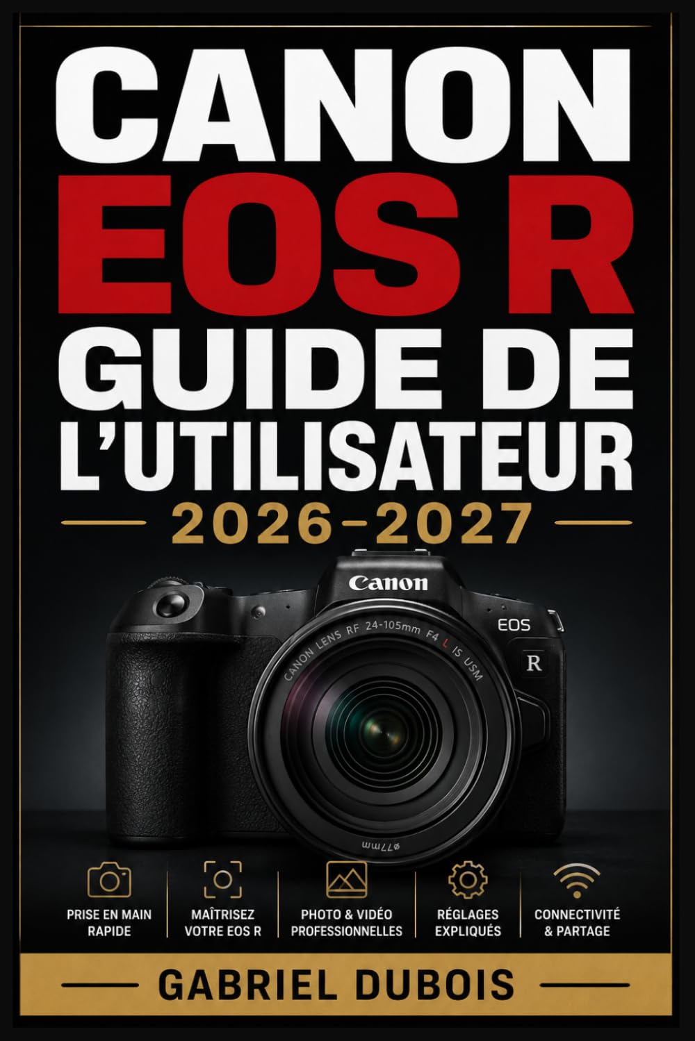 Canon EOS R Guide de l'Utilisateur 2026-2027: Le guide complet pour photographes débutants, intermédiaires et avancés baixar o livro de graça