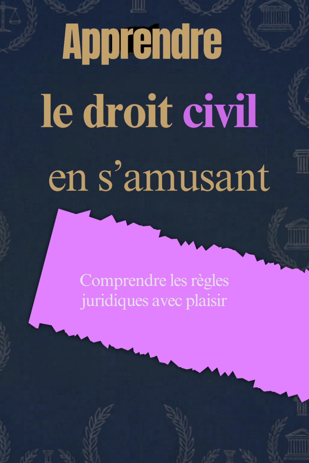 capítulo por capítulo baixar Apprendre le droit civil en s’amusant: Comprendre les règles juridiques avec plaisir (French Edition)