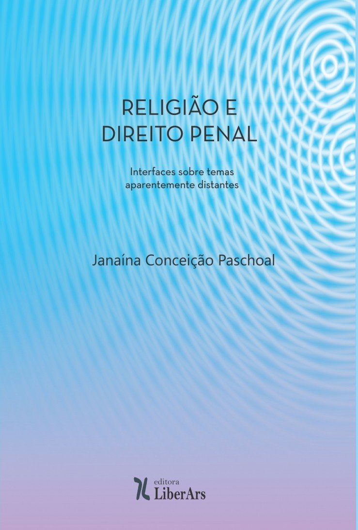 Religião e Direito Penal: Interfaces Sobre Temas Aparentemente Distantes