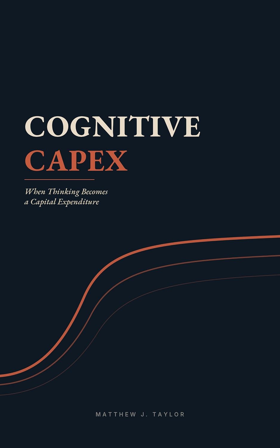 Cognitive Capex: When Thinking Becomes a Capital Expenditure (English Edition) baixar livro de graça