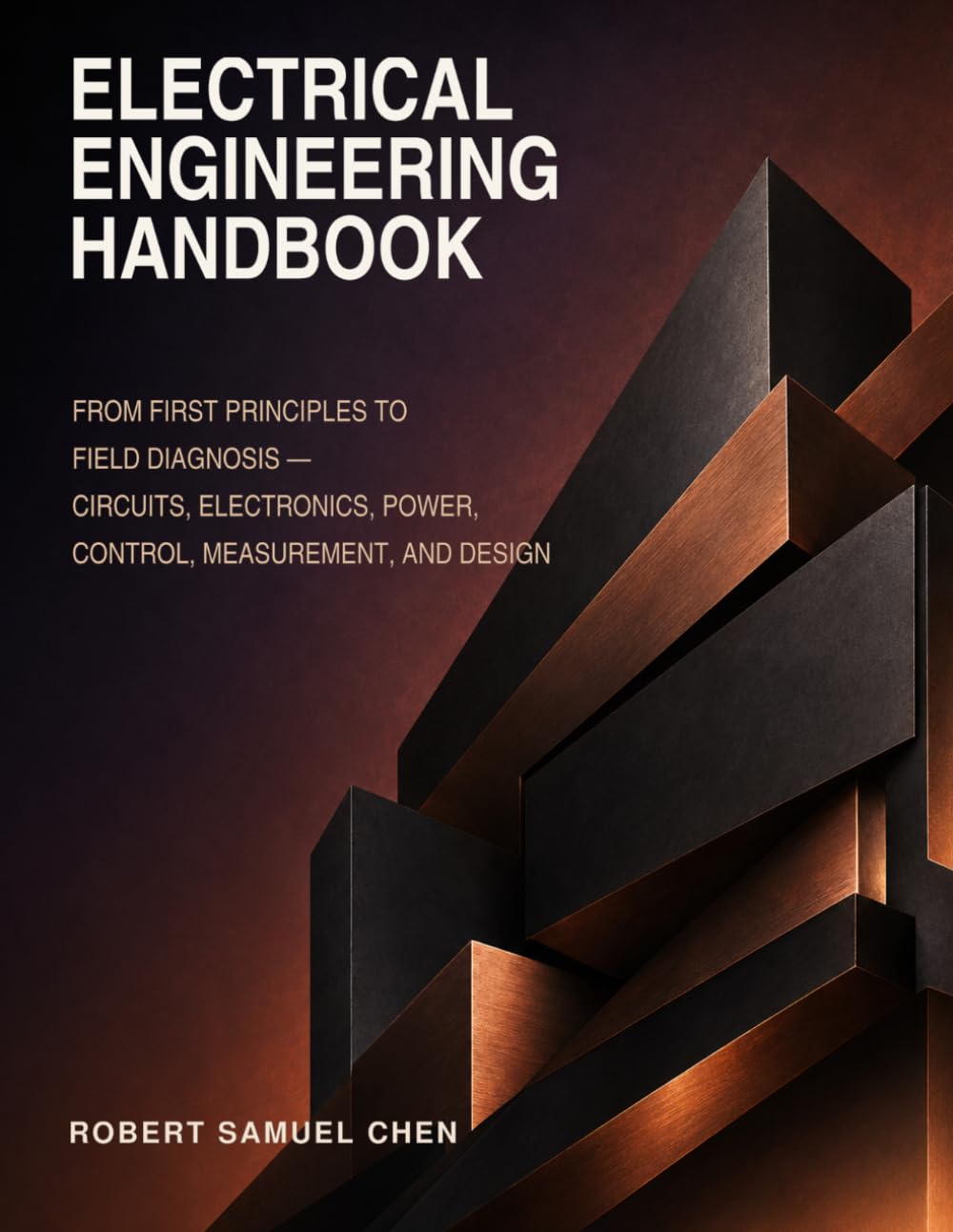 Electrical Engineering Handbook: From First Principles to Field Diagnosis: Circuits, Electronics, Power, Control, Measurement, and Design baixar o livro de graça
