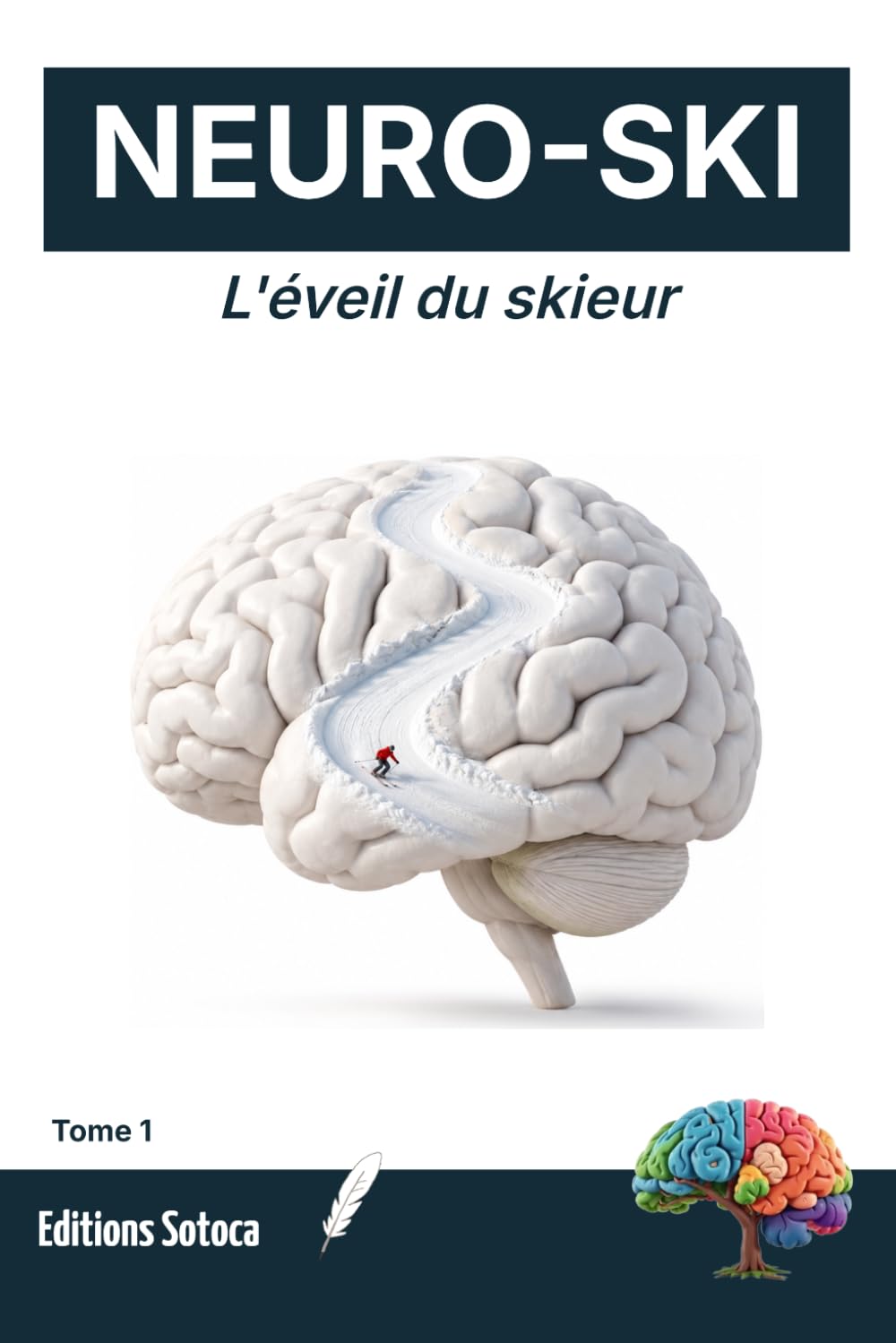 Neuro-Ski: L'éveil du skieur: Comprendre son cerveau pour dépasser la peur et gagner en confiance sur les pistes (Tome 1) baixar o livro de graça