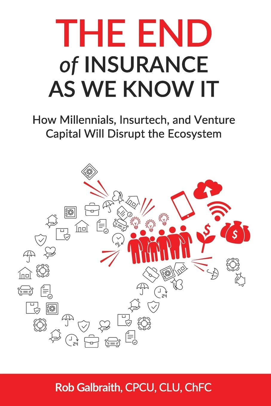 The End of Insurance As We Know It: How Millennials, Insurtech, and Venture Capital Will Disrupt the Ecosystem baixar livro de graça