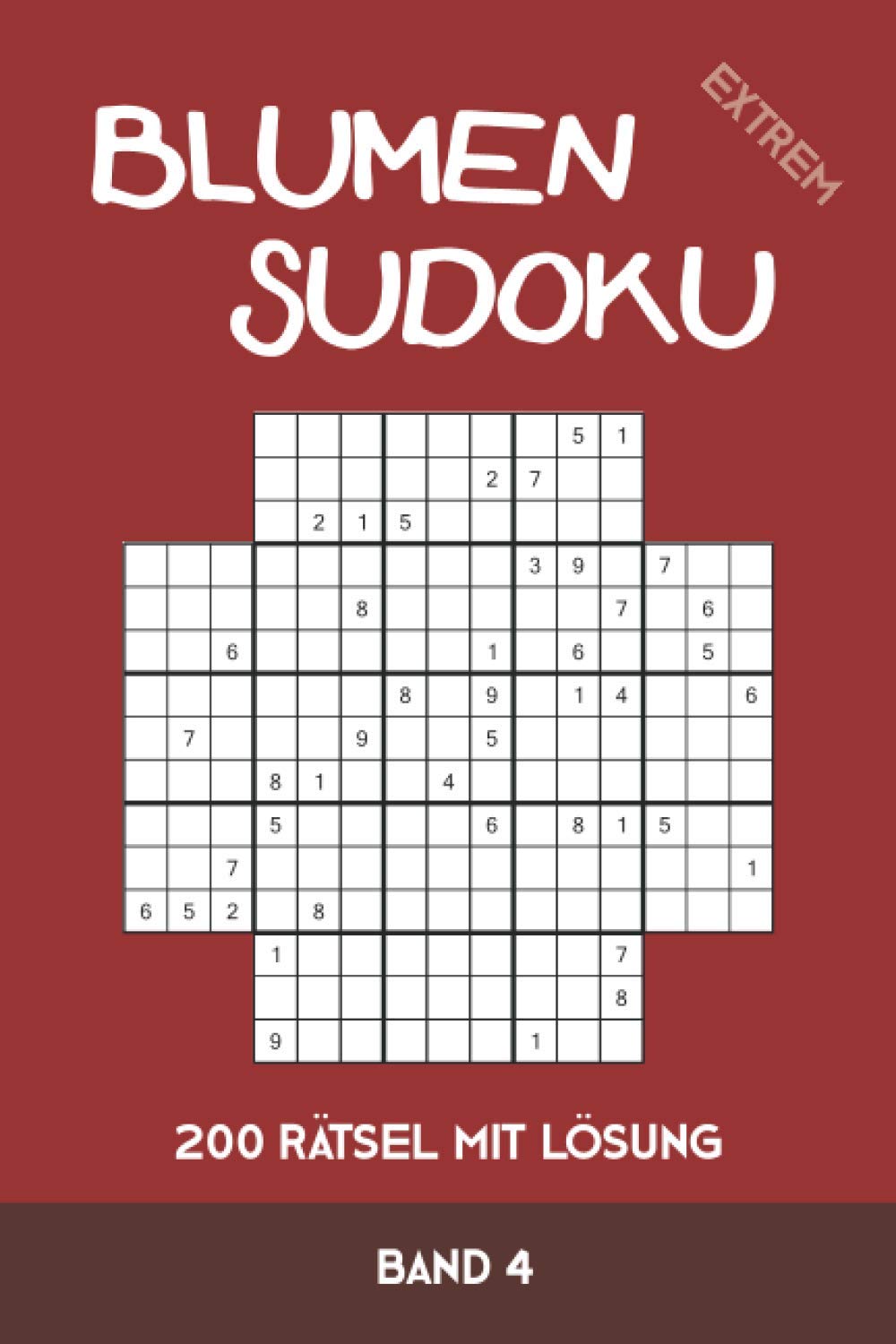ler totalmente Blumen Sudoku extrem 200 Rätsel mit Lösung Band 4: Variation von Sudoku, die Samurai-Sudoku sehr ähnlich ist (German Edition)