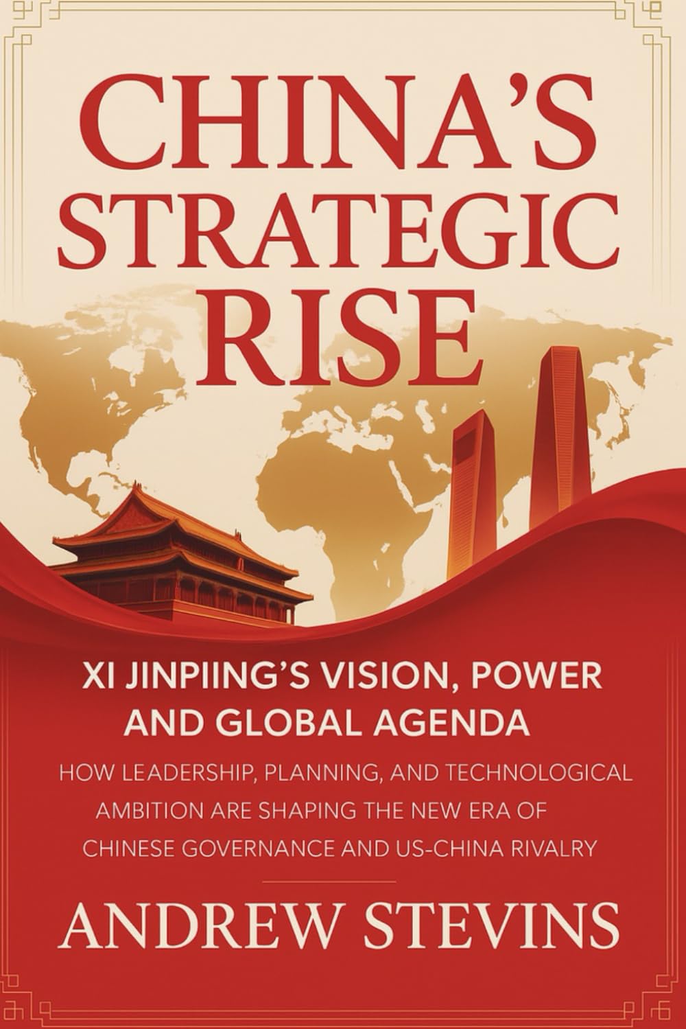 ler totalmente China’s Strategic Rise: Xi Jinping’s Vision, Power and Global Agenda: How Leadership, Planning and Technological Ambition Are Shaping the New Era of Chinese Governance and US-China Rivalry