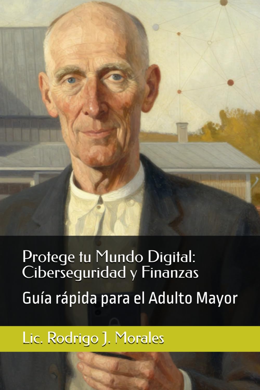 Protege tu Mundo Digital: Ciberseguridad y Finanzas: Guía rápida para el Adulto Mayor (Spanish Edition) baixar livro de graça