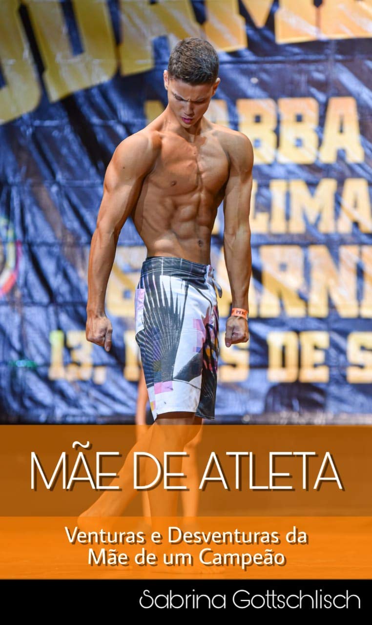 ler totalmente Mãe de Atleta: Venturas e Desventuras da Mãe de um Campeão