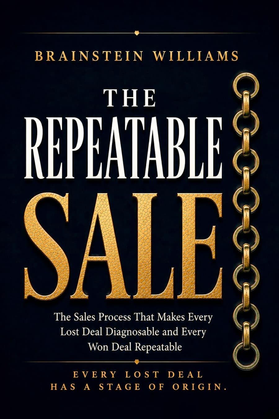 THE REPEATABLE SALE: The Sales Process That Makes Every Lost Deal Diagnosable and Every Won Deal Repeatable (English Edition) baixar o livro de graça