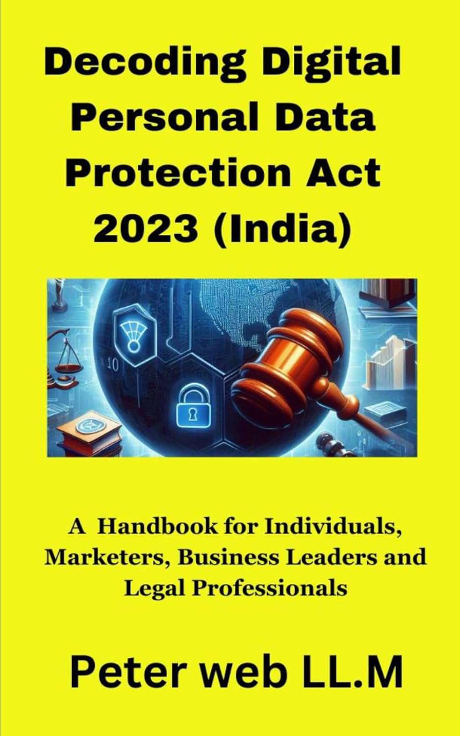 ler totalmente Decoding India's Digital Personal Data Protection Act-2023: Comprehensive Guide for Individuals, Marketers, Business Leaders and Legal Professionals