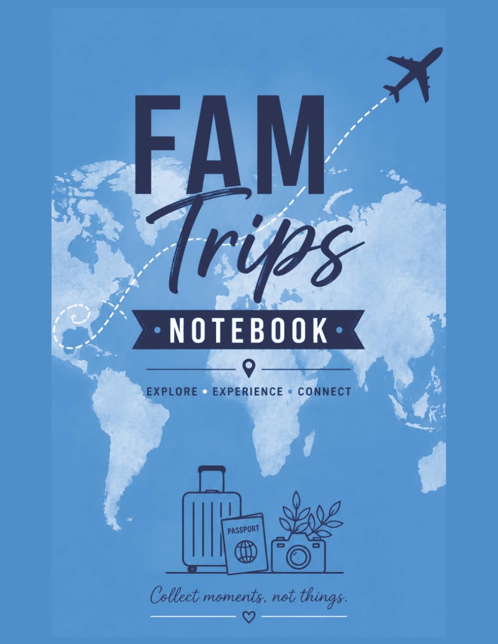 FAM Trips Notebook: Explore • Experience • Connect