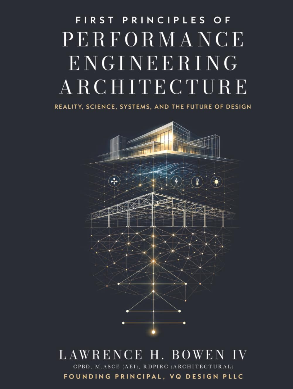 First Principles of Performance Engineering Architecture: Reality, Science, Systems, and the Future of Design baixar o livro de graça