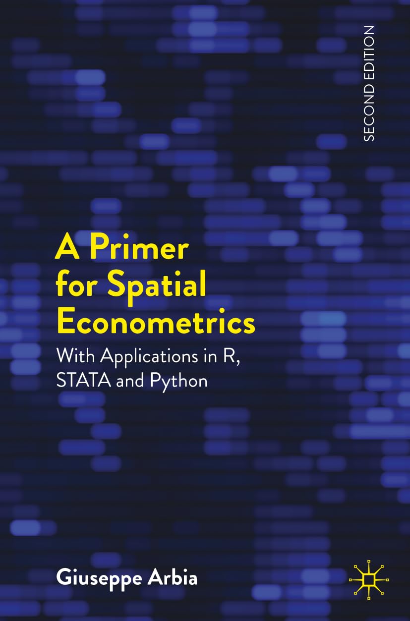 A Primer for Spatial Econometrics: With Applications in R, Stata and Python baixar o livro de graça