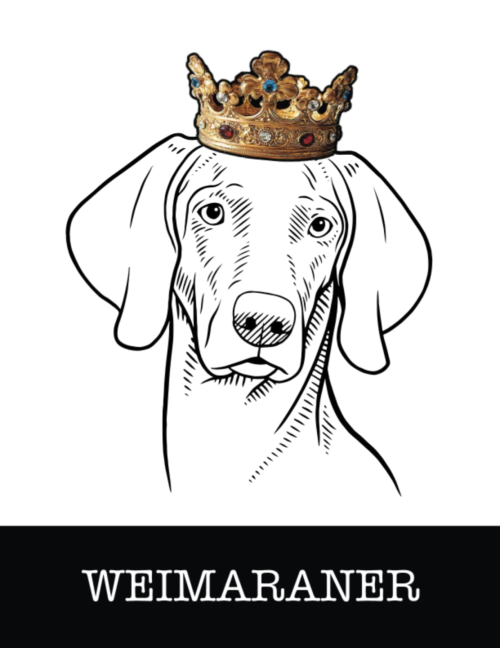 capítulo por capítulo baixar Weimaraner: Weimaraner King/Queen Wearing Crown 8.5 x 11 Notebook Journal, 200 lined pages