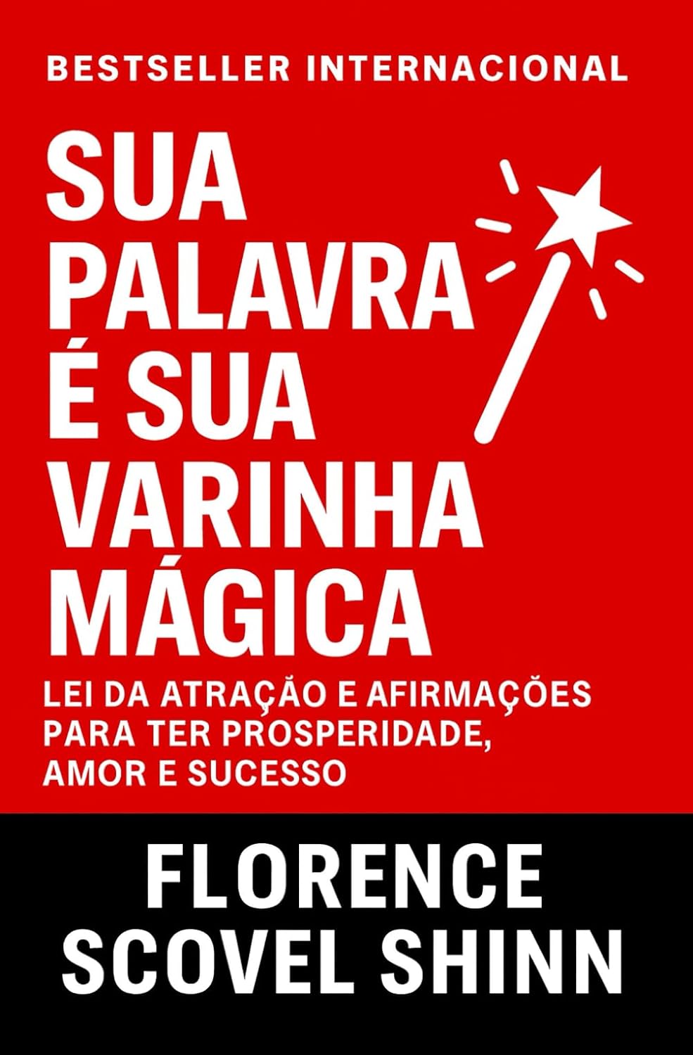 ler totalmente Sua Palavra É Sua Varinha Mágica: Lei Da Atração e Afirmações Para Ter Prosperidade, Amor e Sucesso