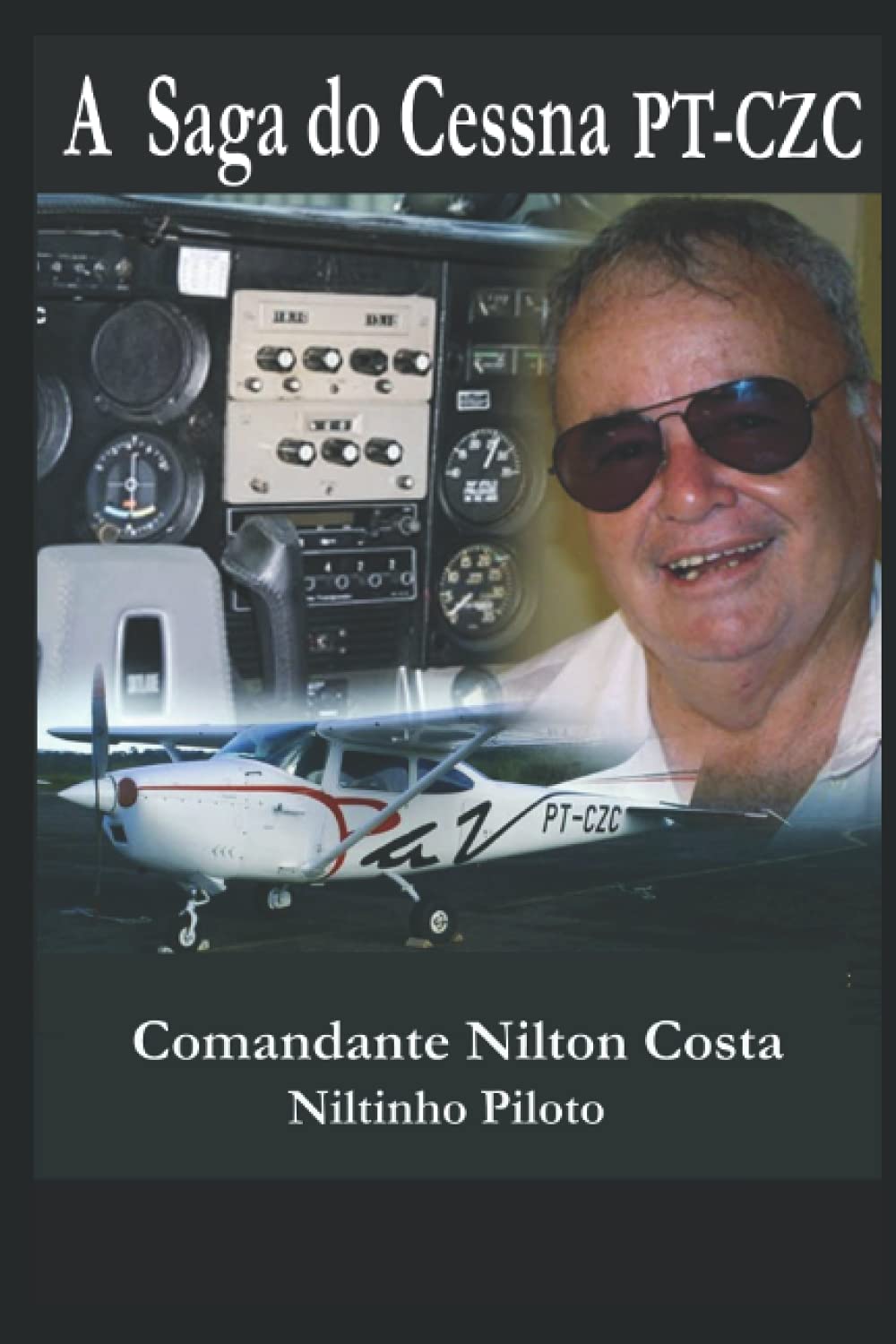 A saga do Cessna PT-CZC: Histórias de um piloto de garimpo na Amazônia baixar livro de graça