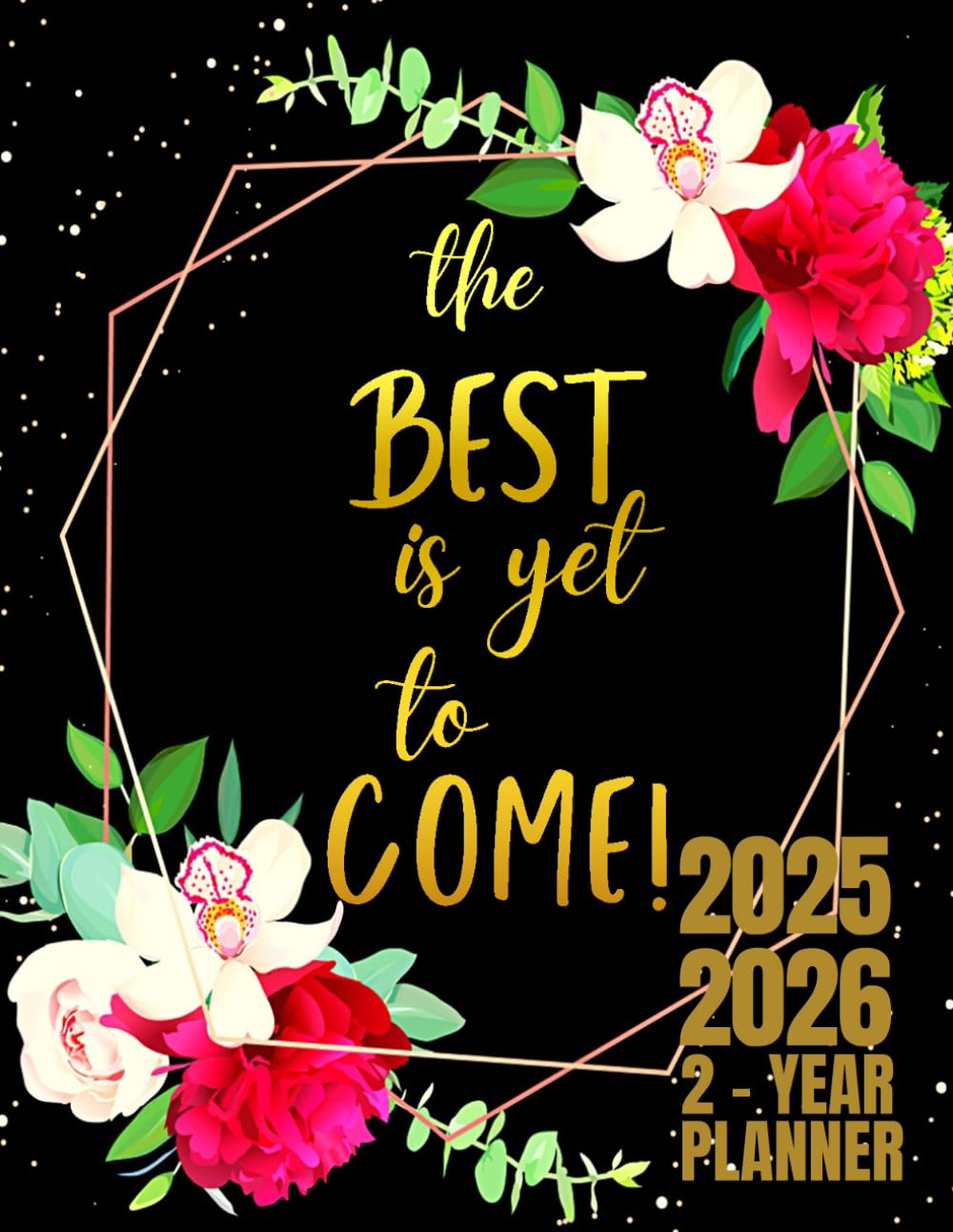 capítulo por capítulo baixar The Best Is Yet To Come: 2-Year Monthly Planner For Women | 24-Monthly Calendar Schedule with Inspirational Quotes | Black And Gold Floral Design | Large Print 8.5 x 11 inches