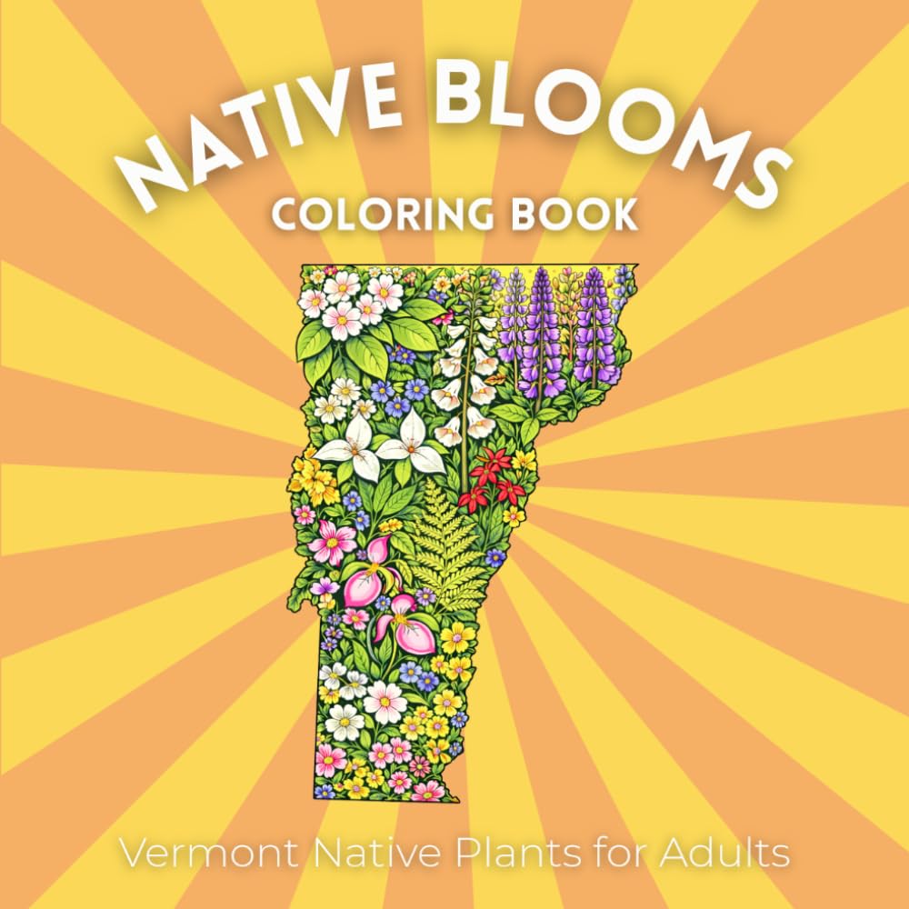 Native Blooms Coloring Book: Vermont Native Plants for Adults: A Detailed Botanical Coloring Book Featuring Northeast Wildflowers, Plants & Pollinator Garden Favorites baixar o livro de graça