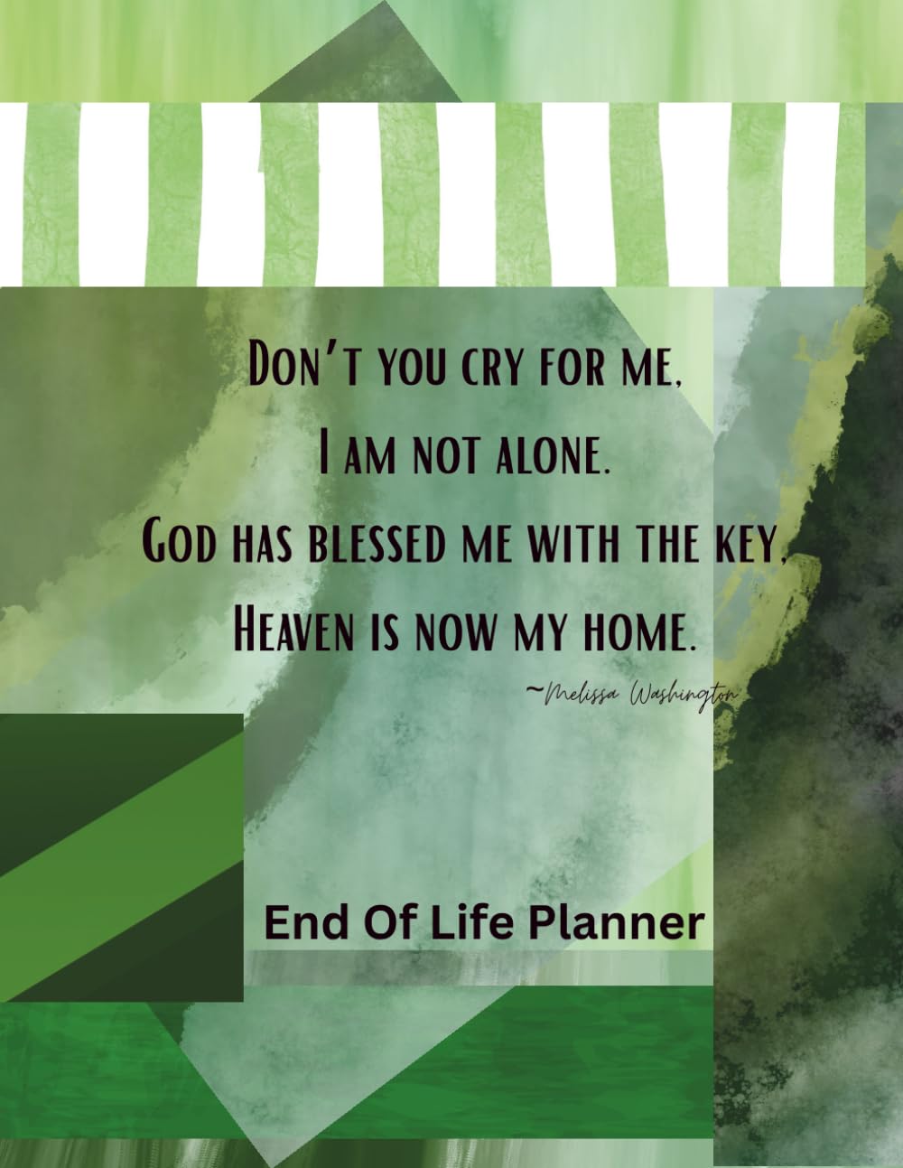 Don`t you cry for me, I am not alone. God has blessed me with the key. Heaven is now my home.: End of Life Planning baixar o livro de graça