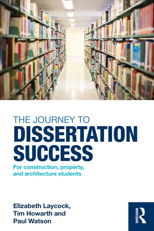 ler totalmente The Journey to Dissertation Success: For Construction, Property, and Architecture Students (English Edition)