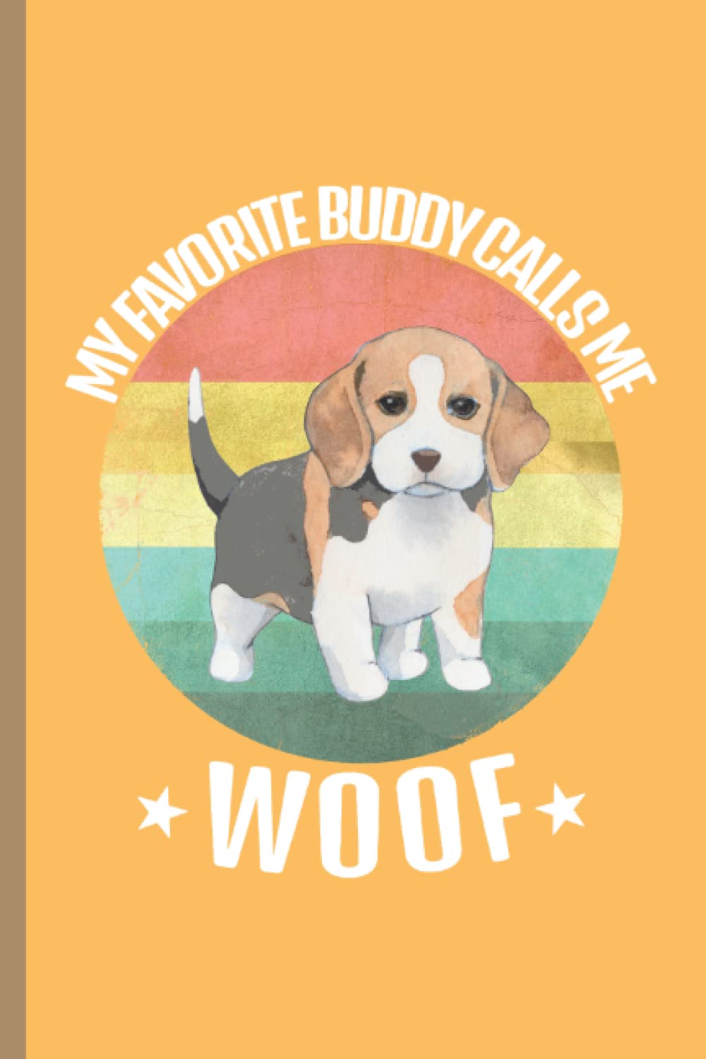 ler totalmente My Favorite Buddy Calls Me Woof: Beagle Best Friend or Buddy gift journal/notebook