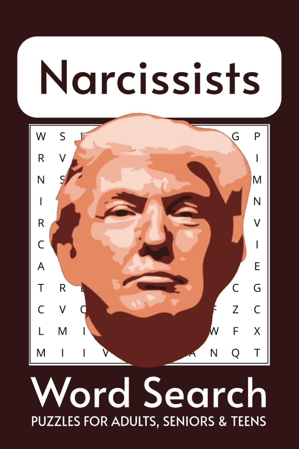ler totalmente Narcissists Word Search Puzzle Book: Word Searches with Easy to Read Print about Donal Trump, Narcissists and More | 6x9 inches, 110 pages | 50+... for Vacations, Holidays, Free Time and Fun.