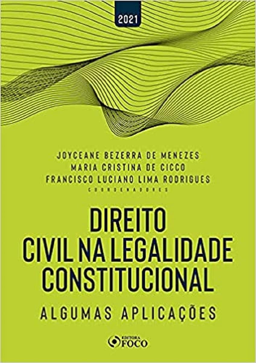 DIREITO CIVIL NA LEGALIDADE CONSTITUCIONAL - ALGUMAS APLICAÇÕES - 1ª ED - 2021 baixar livro de graça