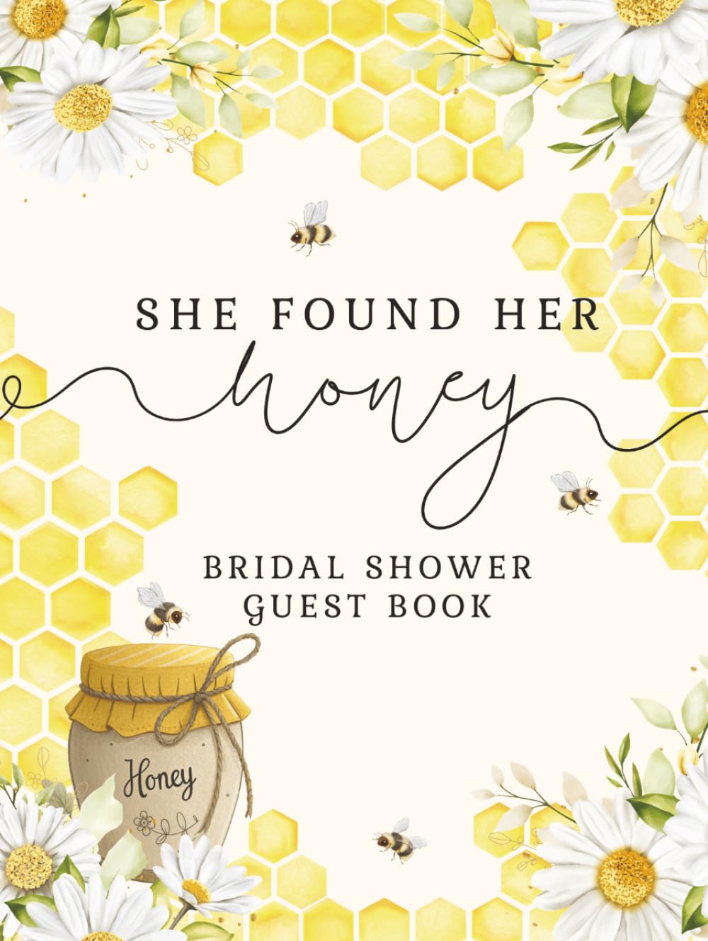 She Found Her Honey Bridal Shower Guest Book: Honeycomb Bee Themed Hardcover Memory Keepsake Journal for Guests to Sign In and Record Marriage Advice,... & Photo Pages to Celebrate New Bride to Be baixar o livro de graça