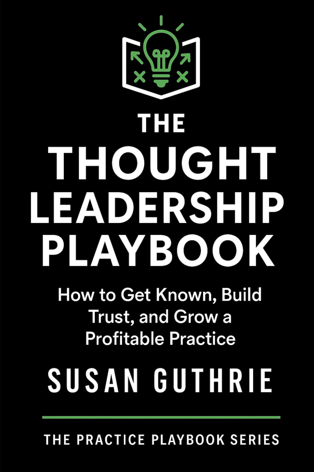The Thought Leadership Playbook: How to Get Known, Build Trust, and Grow a Profitable Practice for Lawyer and Dispute Resolution Professionals (The Practice Playbook Series) baixar livro de graça