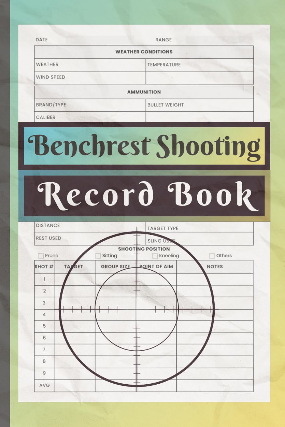 Benchrest Shooting Record Book: Track shooting sessions, ballistic data, and firearm records in the Benchrest Shooting Log Book. Perfect for marksmanship enthusiasts and gun range regulars. baixar livro de graça