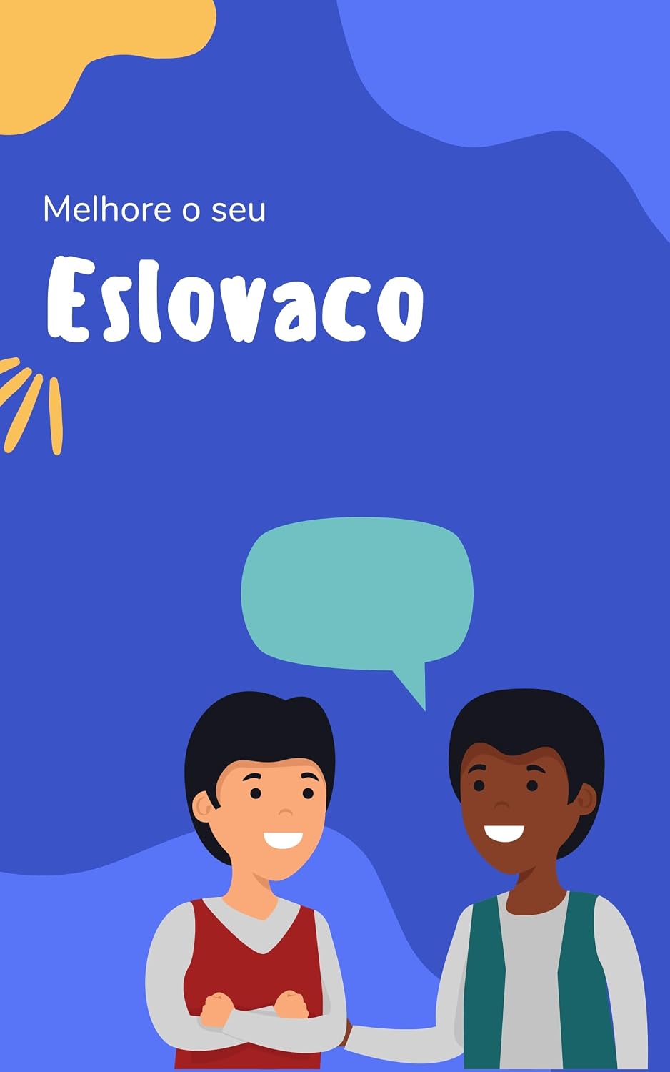 Melhore o seu Eslovaco: Frases e expressões para levar seu Eslovaco ao próximo nível (Aprenda Eslovaco! Livro 2) baixar livro de graça