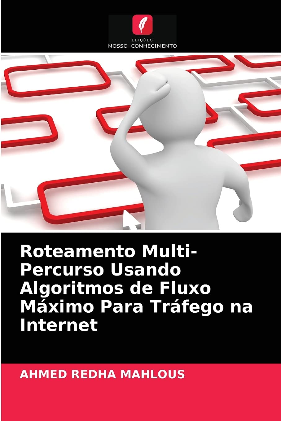 Roteamento Multi-Percurso Usando Algoritmos de Fluxo Máximo Para Tráfego na Internet baixar livro de graça