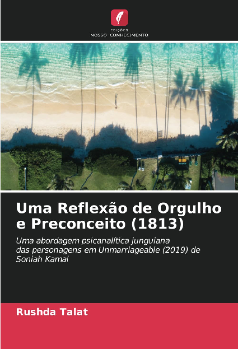 Uma Reflexão de Orgulho e Preconceito (1813): Uma abordagem psicanalítica junguiana das personagens em Unmarriageable (2019) de Soniah Kamal baixar livro de graça