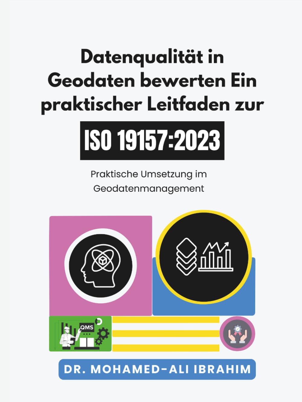 capítulo por capítulo baixar Datenqualität in Geodaten bewerten Ein praktischer Leitfaden zur ISO 19157-1:2023: Praktische Umsetzung im Geodatenmanagement (German Edition)