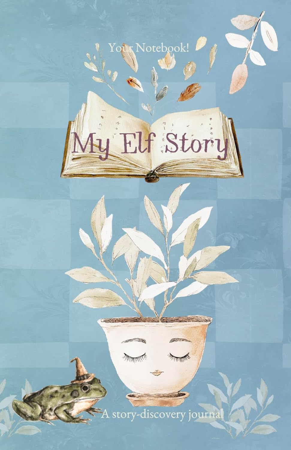 Your Notebook! My Elf Story