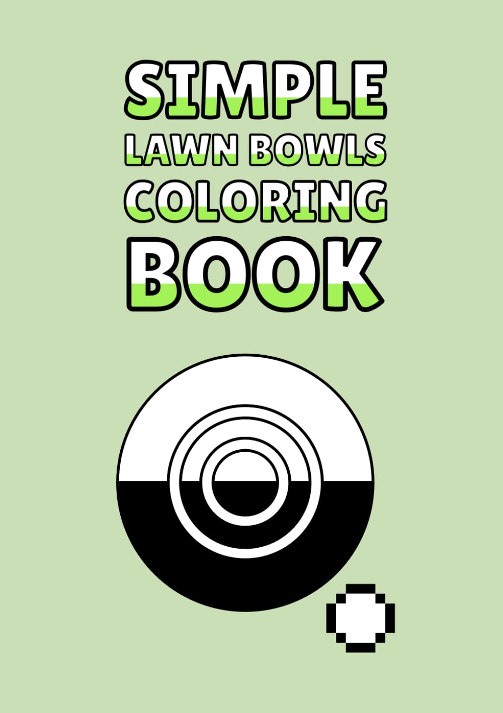 Simple Lawn Bowls Coloring Book: A5 Size | Single-sided Colouring Pages About Lawn Bowling baixar livro de graça