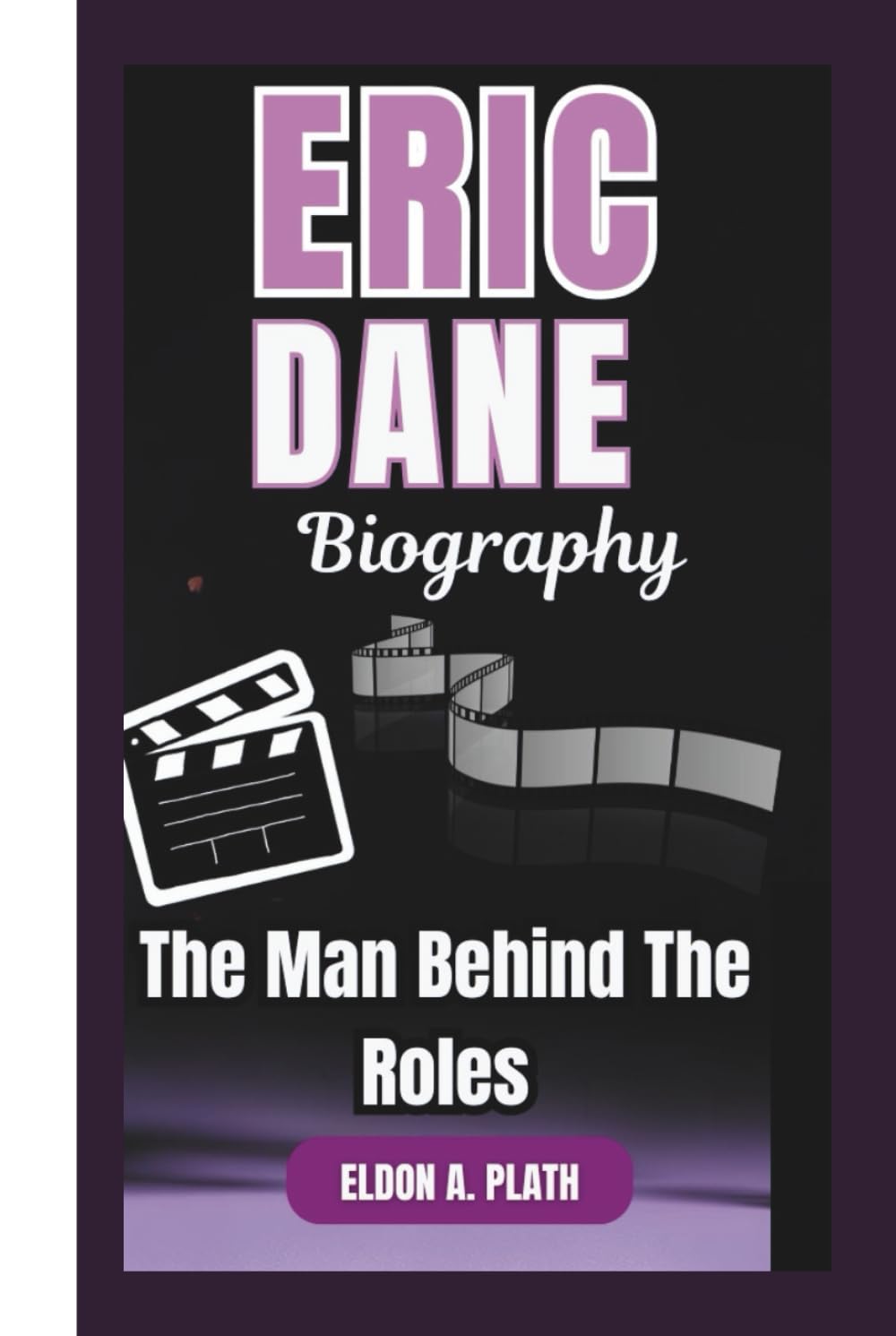 ler totalmente ERIC DANE BIOGRAPHY: The Man Behind The Roles