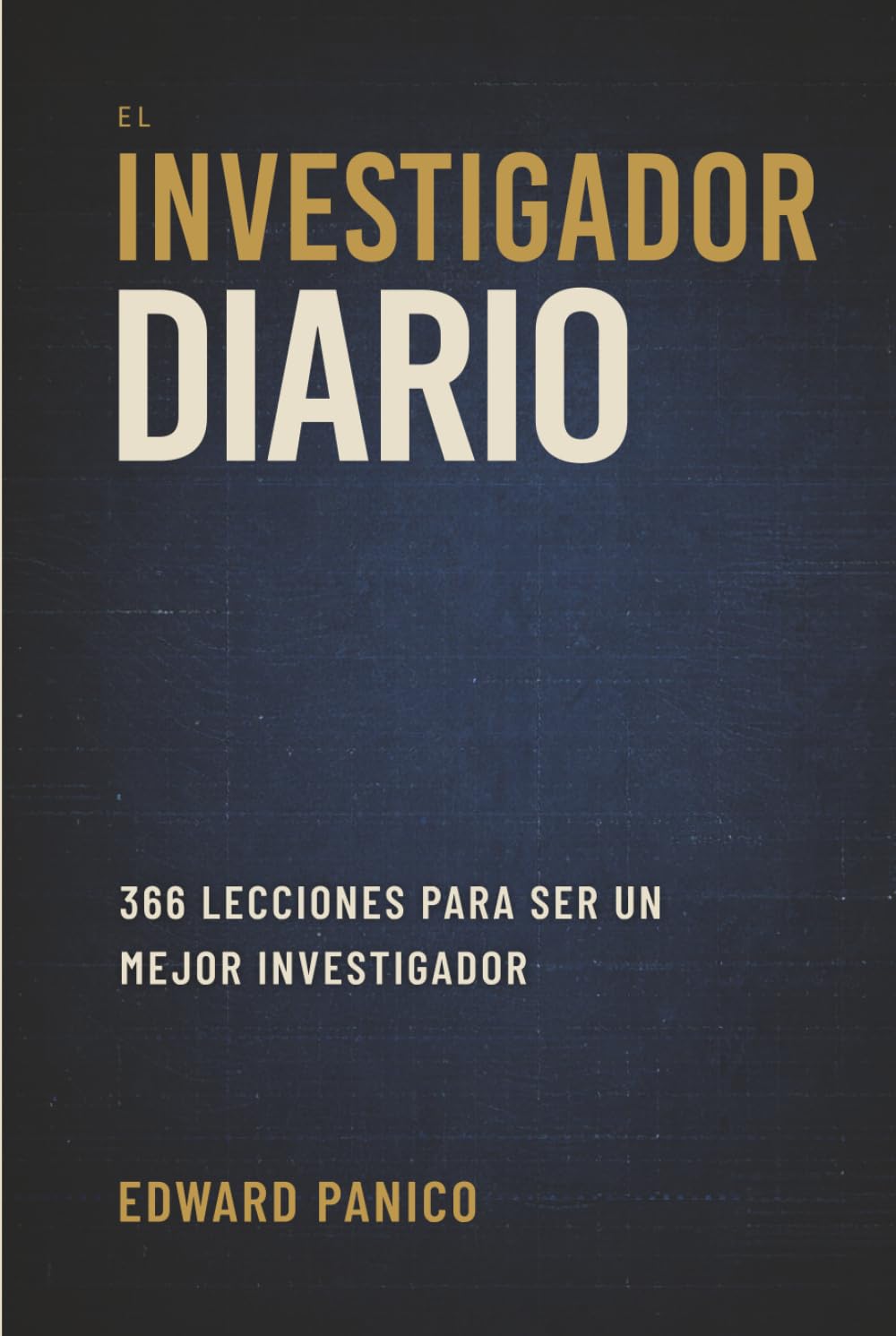 El Investigador Diario: 366 Lecciones para ser un Mejor Investigador (Spanish Edition) baixar livro de graça