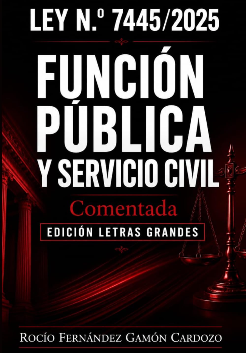 ler totalmente LEY 7445/2025 "DE LA FUNCIÓN PÚBLICA Y SERVICIO CIVIL": COMENTADA: Edición letras grandes (Spanish Edition)