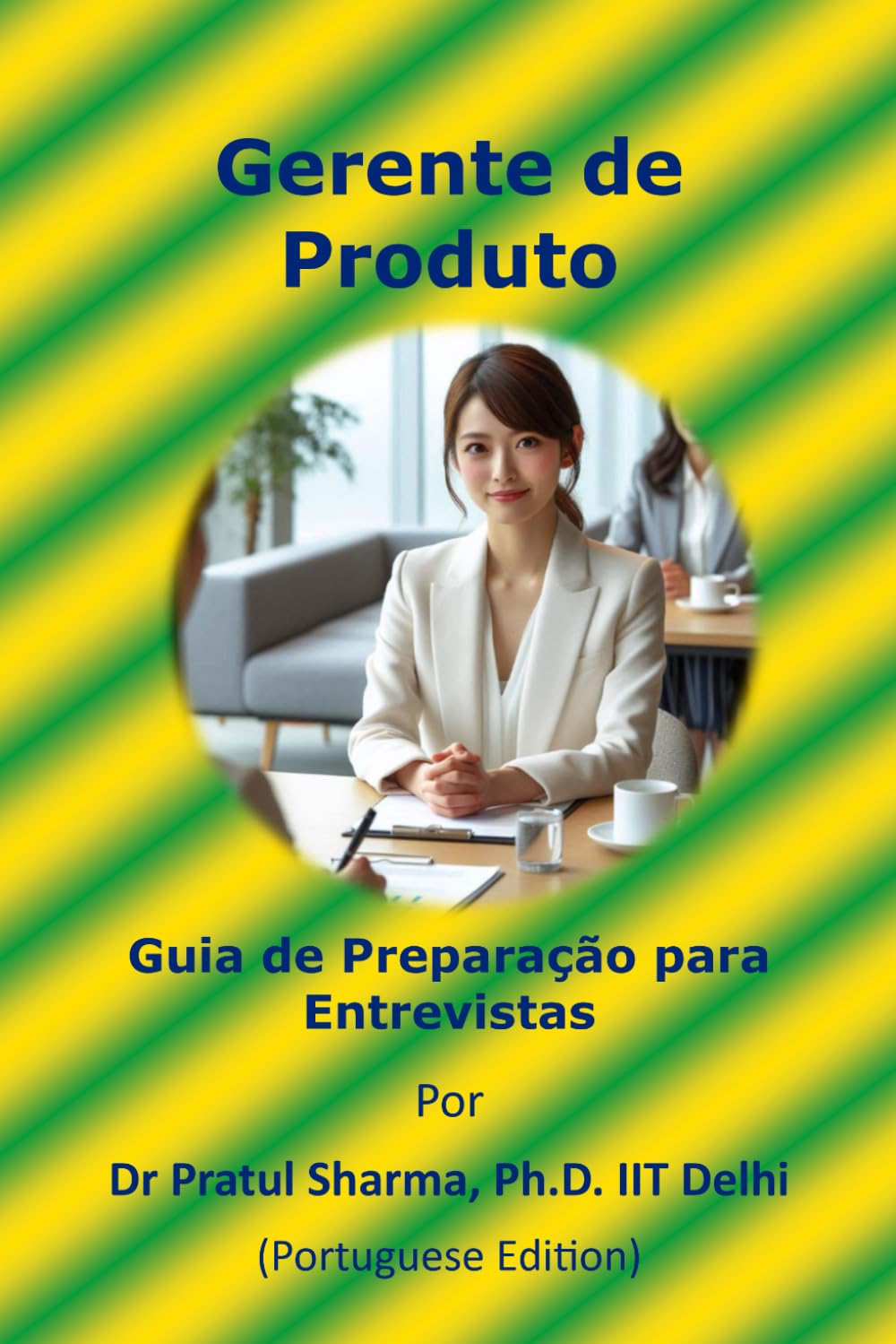 Guia de Preparação para Entrevistas de Gerente de Produto: Portuguese Edition