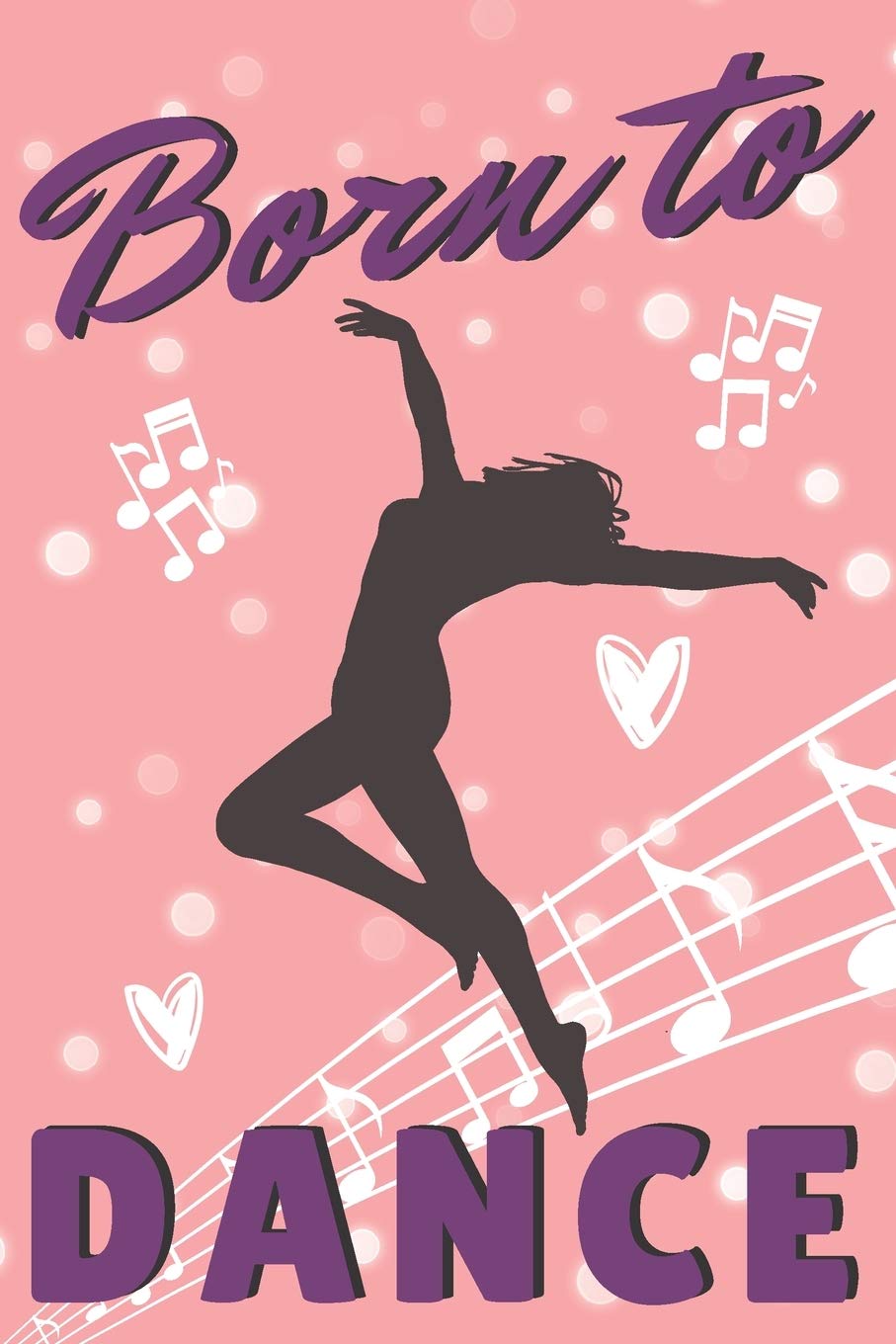 ler totalmente Born To Dance: Pretty Journal For Women, Perfect Gift For Girls Who Love Dancing, Great For School Notes Or For Work, Cute Pink Design, Lined Pages Notebook